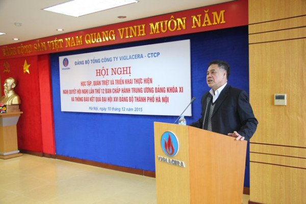 Viglacera tổ chức học tập, quán triệt, triển khai thực hiện nghị quyết hội nghị lần thứ 12 BCH Trung ương Đảng khóa XI và phổ biến kết quả Đại hội XVI Đảng bộ Tp. Hà Nội