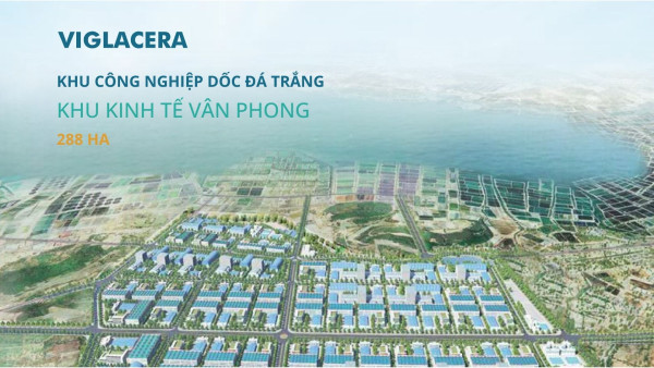 EXPECTATIONS OF DOC DA TRANG INDUSTRIAL PARK - A NEW MILESTONE FOR VAN PHONG ECONOMIC ZONE