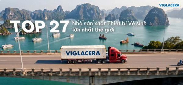 "VIGLACERA – CHUYỂN MÌNH CHO NHỮNG GIÁ TRỊ VẸN NGUYÊN"